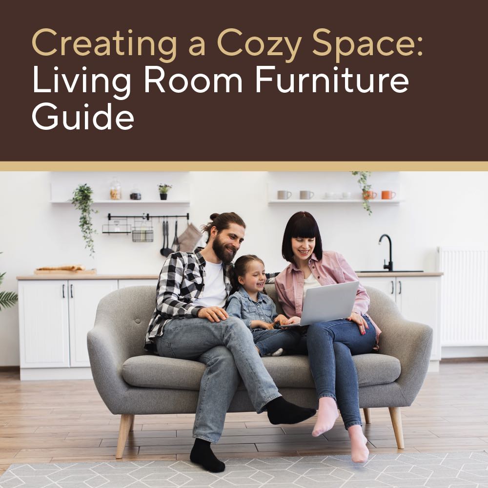 Creating a Cozy Space: Living Room Furniture Guide